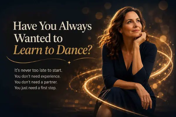 Have You Always Wanted To Learn To Dance